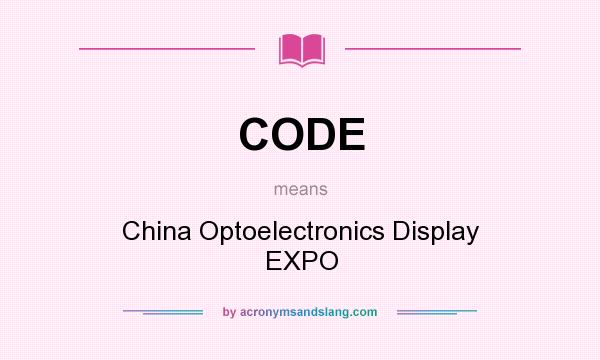 What does CODE mean? It stands for China Optoelectronics Display EXPO