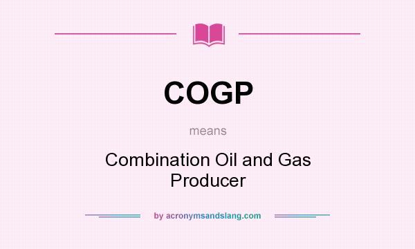 What does COGP mean? It stands for Combination Oil and Gas Producer