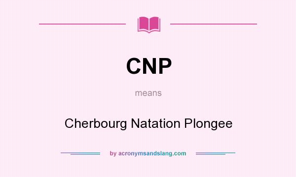 What does CNP mean? It stands for Cherbourg Natation Plongee