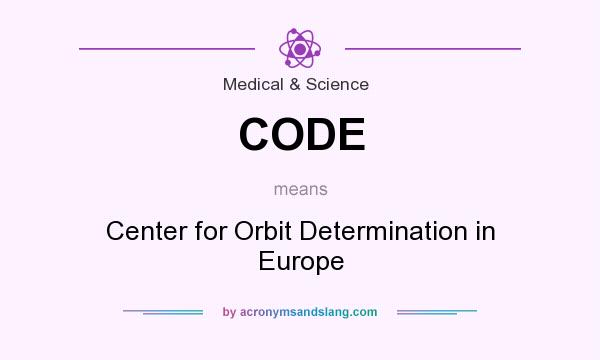 What does CODE mean? It stands for Center for Orbit Determination in Europe
