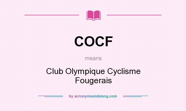 What does COCF mean? It stands for Club Olympique Cyclisme Fougerais