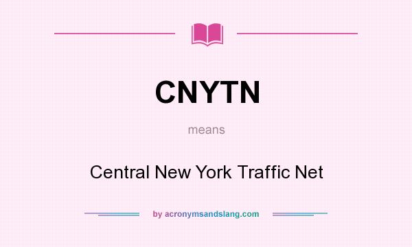 What does CNYTN mean? It stands for Central New York Traffic Net