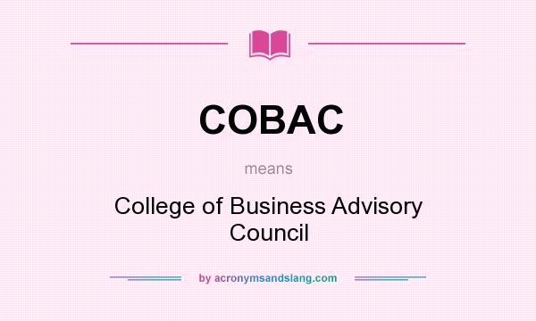 What does COBAC mean? It stands for College of Business Advisory Council