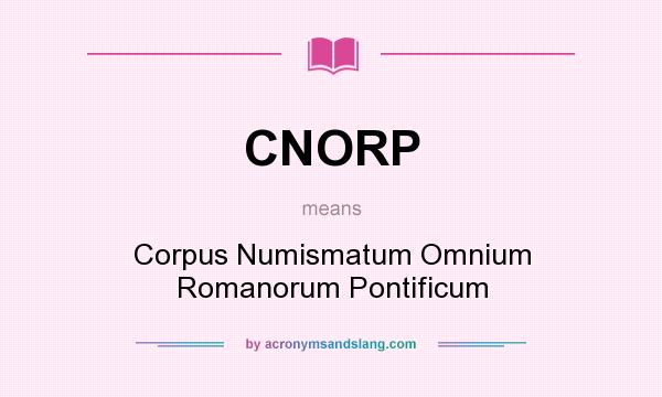 What does CNORP mean? It stands for Corpus Numismatum Omnium Romanorum Pontificum