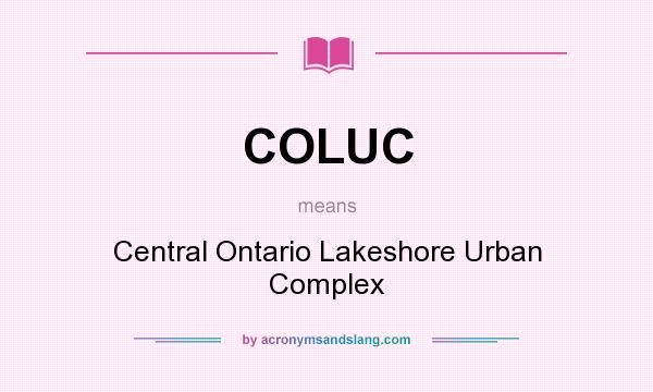 What does COLUC mean? It stands for Central Ontario Lakeshore Urban Complex