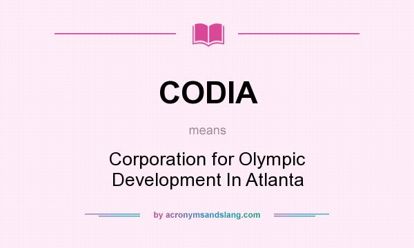 What does CODIA mean? It stands for Corporation for Olympic Development In Atlanta