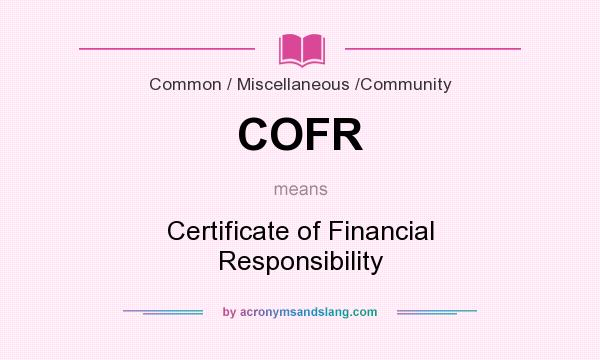 What does COFR mean? It stands for Certificate of Financial Responsibility