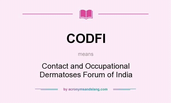 What does CODFI mean? It stands for Contact and Occupational Dermatoses Forum of India