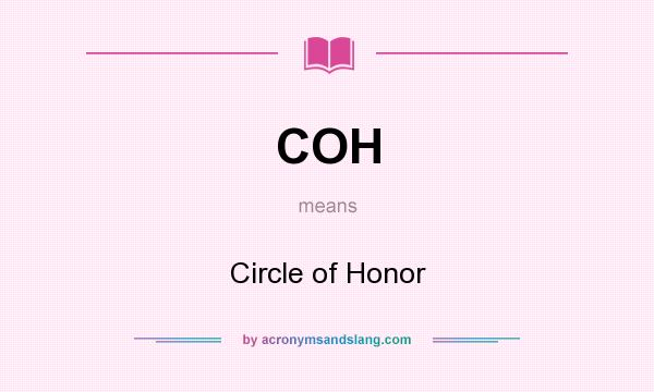 What does COH mean? It stands for Circle of Honor