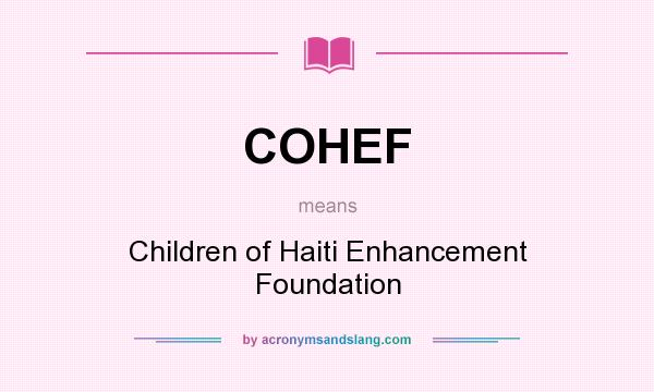 What does COHEF mean? It stands for Children of Haiti Enhancement Foundation