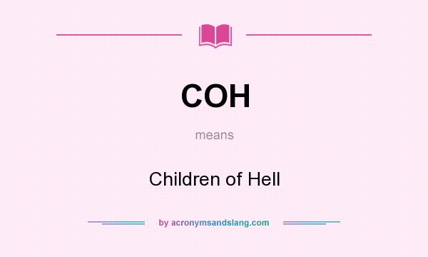 What does COH mean? It stands for Children of Hell