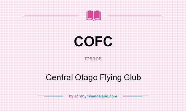 What does COFC mean? It stands for Central Otago Flying Club