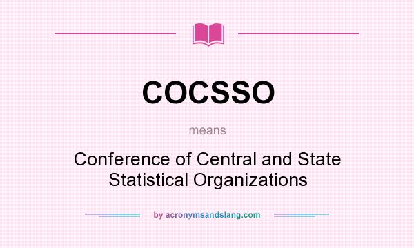 What does COCSSO mean? It stands for Conference of Central and State Statistical Organizations