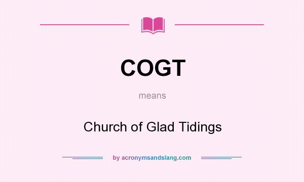What does COGT mean? It stands for Church of Glad Tidings