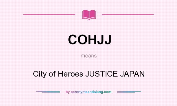 What does COHJJ mean? It stands for City of Heroes JUSTICE JAPAN