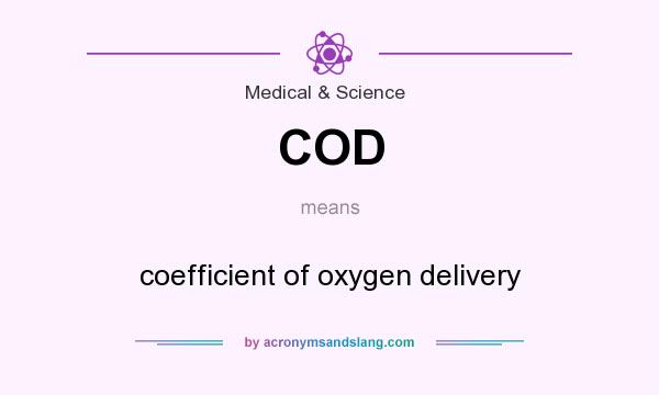 What does COD mean? It stands for coefficient of oxygen delivery