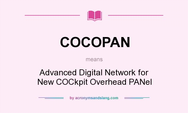 What does COCOPAN mean? It stands for Advanced Digital Network for New COCkpit Overhead PANel