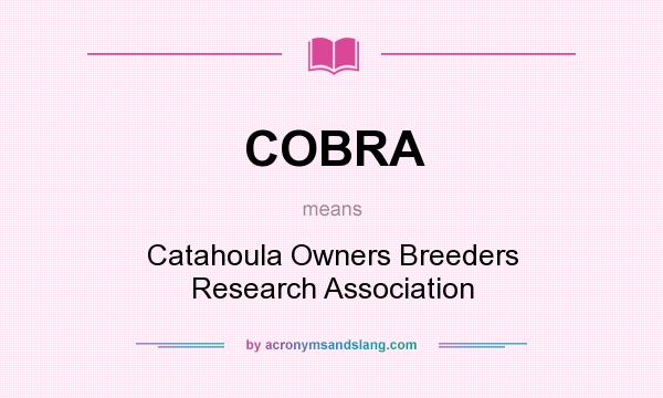 What does COBRA mean? It stands for Catahoula Owners Breeders Research Association