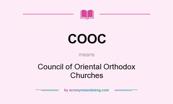 What does COOC mean? It stands for Council of Oriental Orthodox Churches
