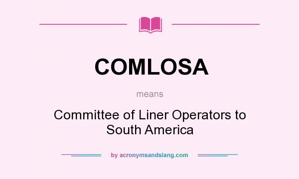 What does COMLOSA mean? It stands for Committee of Liner Operators to South America