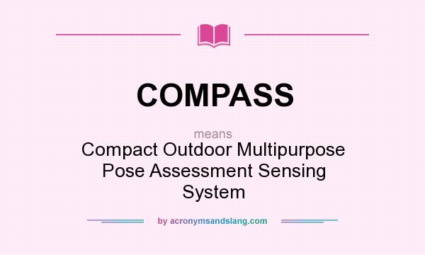 What does COMPASS mean? It stands for Compact Outdoor Multipurpose Pose Assessment Sensing System