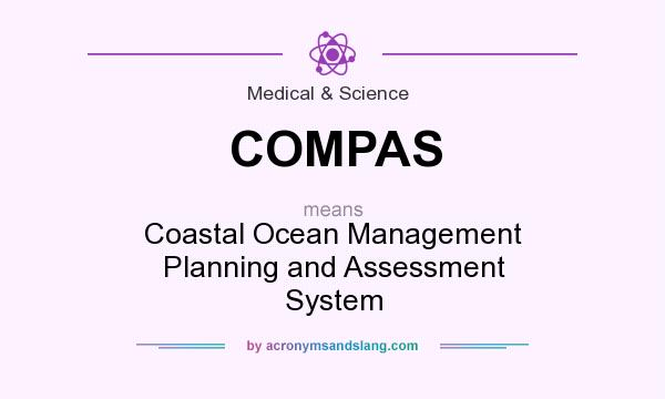 What does COMPAS mean? It stands for Coastal Ocean Management Planning and Assessment System