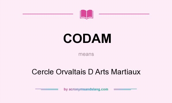 What does CODAM mean? It stands for Cercle Orvaltais D Arts Martiaux