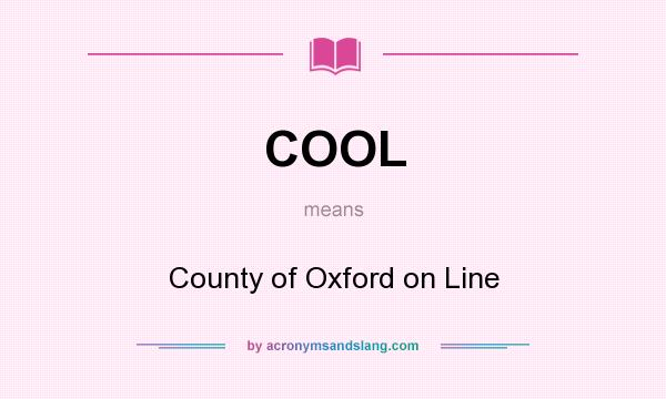 What does COOL mean? It stands for County of Oxford on Line