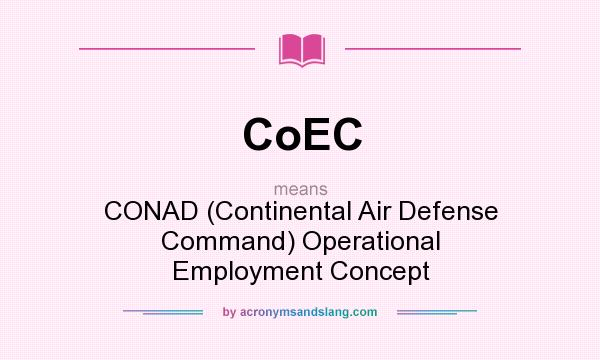 What does CoEC mean? It stands for CONAD (Continental Air Defense Command) Operational Employment Concept
