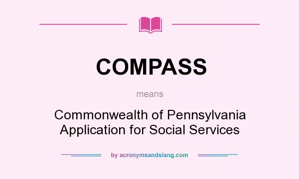 What does COMPASS mean? It stands for Commonwealth of Pennsylvania Application for Social Services
