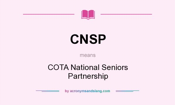 What does CNSP mean? It stands for COTA National Seniors Partnership