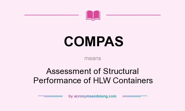 What does COMPAS mean? It stands for Assessment of Structural Performance of HLW Containers