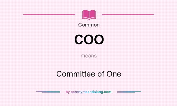 What does COO mean? It stands for Committee of One