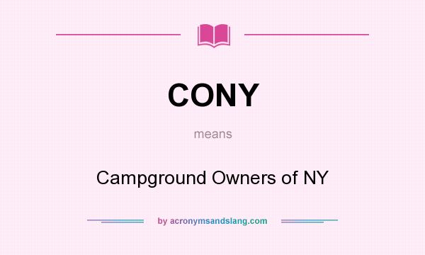 What does CONY mean? It stands for Campground Owners of NY