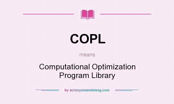 What does COPL mean? It stands for Computational Optimization Program Library