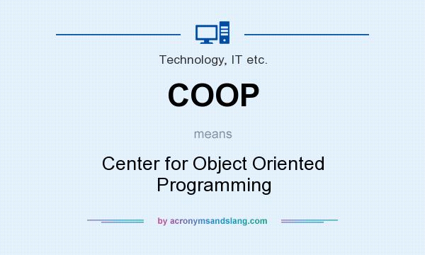 What does COOP mean? It stands for Center for Object Oriented Programming