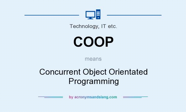 What does COOP mean? It stands for Concurrent Object Orientated Programming