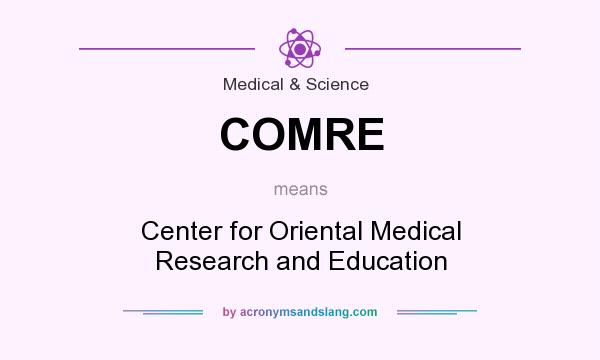 What does COMRE mean? It stands for Center for Oriental Medical Research and Education