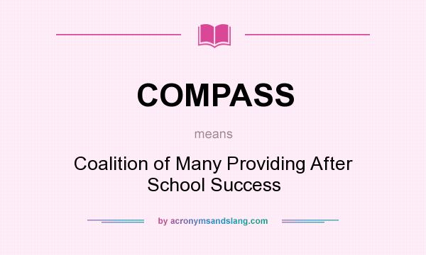 What does COMPASS mean? It stands for Coalition of Many Providing After School Success
