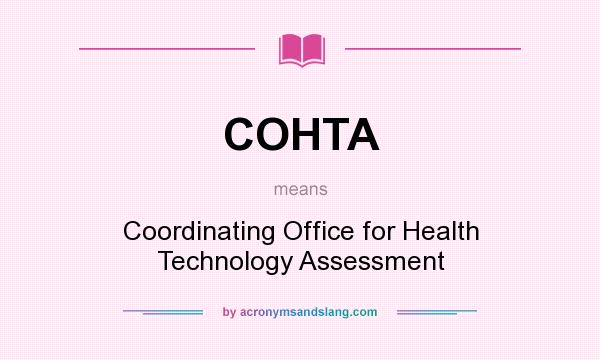 What does COHTA mean? It stands for Coordinating Office for Health Technology Assessment