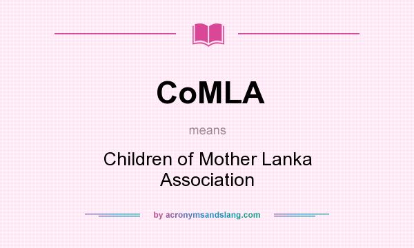 What does CoMLA mean? It stands for Children of Mother Lanka Association