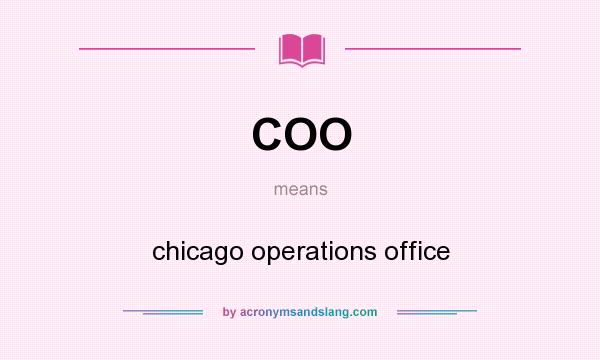 What does COO mean? It stands for chicago operations office