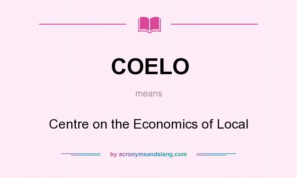 What does COELO mean? It stands for Centre on the Economics of Local