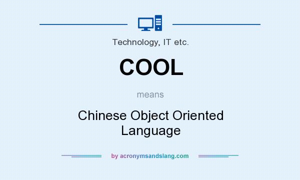 What does COOL mean? It stands for Chinese Object Oriented Language