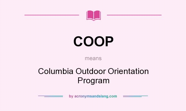 What does COOP mean? It stands for Columbia Outdoor Orientation Program