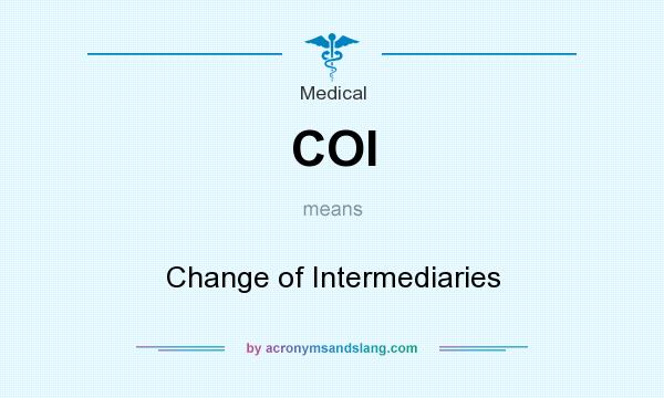 What does COI mean? It stands for Change of Intermediaries
