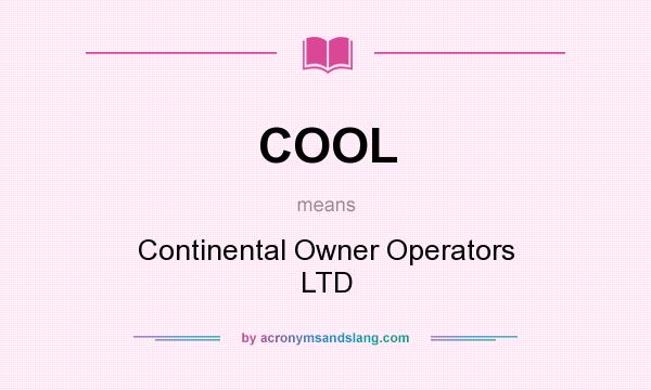 What does COOL mean? It stands for Continental Owner Operators LTD