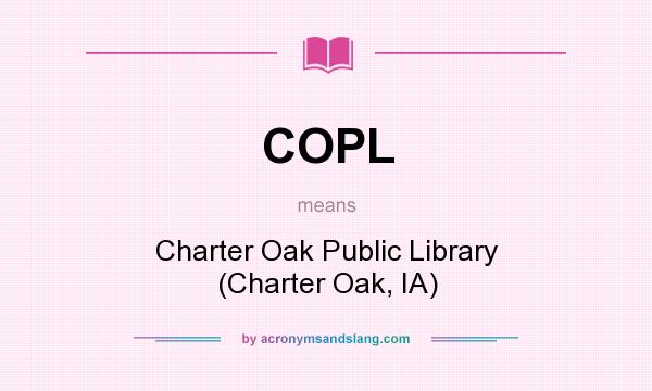 What does COPL mean? It stands for Charter Oak Public Library (Charter Oak, IA)