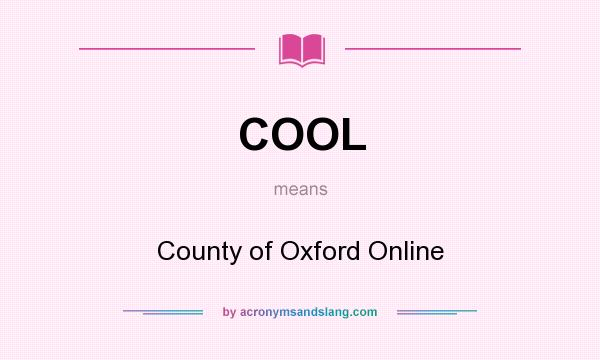 What does COOL mean? It stands for County of Oxford Online