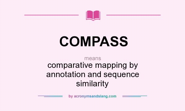 What does COMPASS mean? It stands for comparative mapping by annotation and sequence similarity